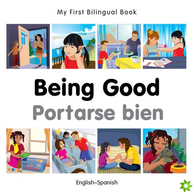 My First Bilingual Book -  Being Good (English-Spanish)