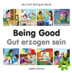 My First Bilingual Book - Being Good - German-english