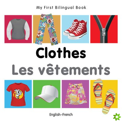 My First Bilingual Book - Clothes - English-french