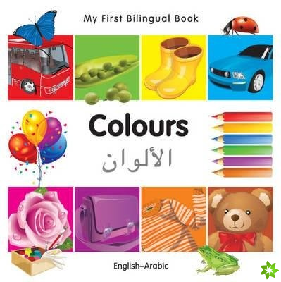 My First Bilingual Book -  Colours (English-Arabic)