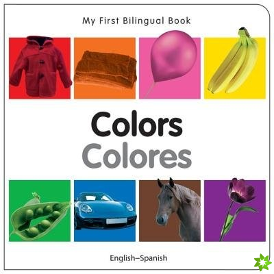 My First Bilingual Book - Colours - English-spanish