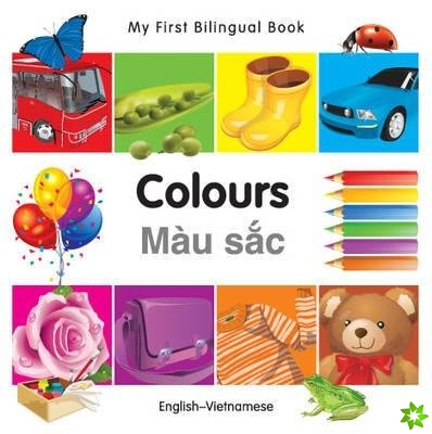 My First Bilingual Book - Colours - English-vietnamese