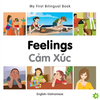 My First Bilingual Book - Feelings - Vietnamese-english