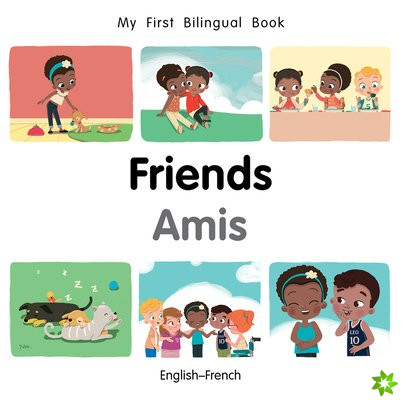 My First Bilingual BookFriends (EnglishFrench)