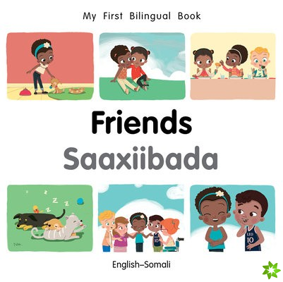 My First Bilingual BookFriends (EnglishSomali)