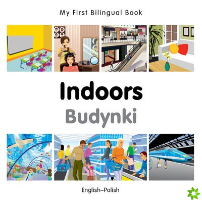 My First Bilingual Book -  Indoors (English-Polish)