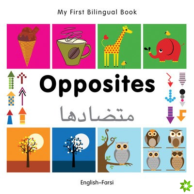 My First Bilingual Book -  Opposites (English-Farsi)