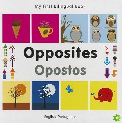 My First Bilingual Book -  Opposites (English-Portuguese)