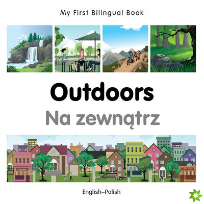 My First Bilingual Book -  Outdoors (English-Polish)
