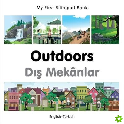 My First Bilingual Book -  Outdoors (English-Turkish)