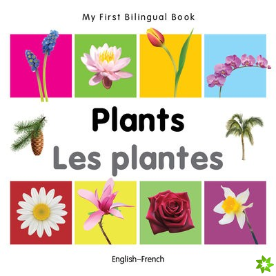 My First Bilingual Book -  Plants (English-French)