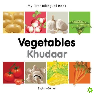 My First Bilingual Book -  Vegetables (English-Somali)
