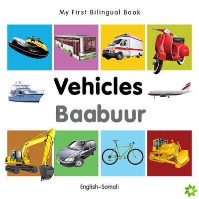 My First Bilingual Book -  Vehicles (English-Somali)