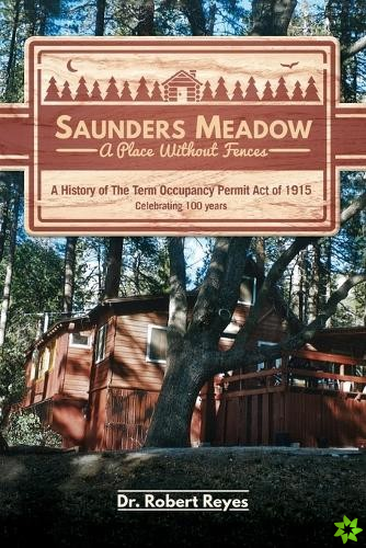 Saunders Meadow - A Place Without Fences, a History of the Term Occupancy Permit Act of 1915