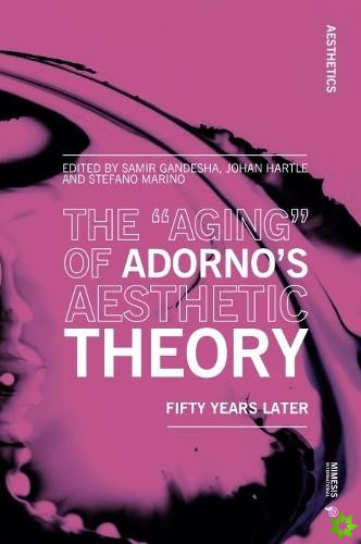 Aging of Adornos Aesthetic Theory