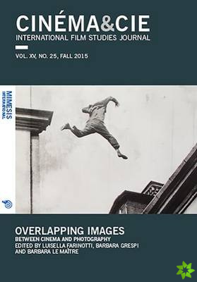 Cinema&Cie. International Film Studies Journal Vol. XV, no. 25 Fall 2016