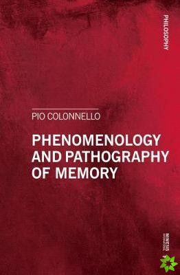 Phenomenology and Pathography of Memory