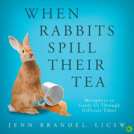 When Rabbits Spill Their Tea