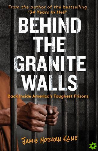 Behind the Granite Walls