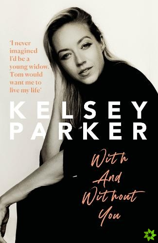 Kelsey Parker: With And Without You