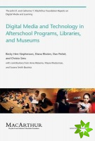 Digital Media and Technology in Afterschool Programs, Libraries, and Museums