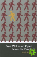 Free Will as an Open Scientific Problem