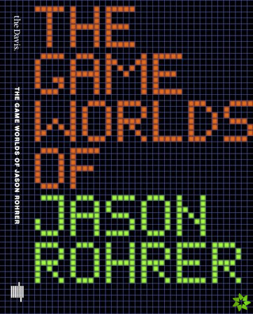 Game Worlds of Jason Rohrer
