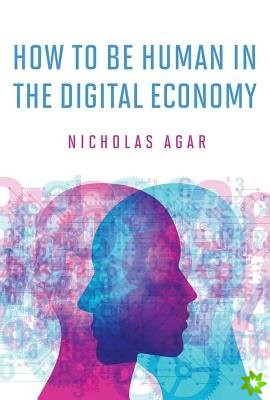 How to Be Human in the Digital Economy