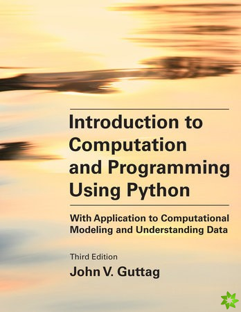 Introduction to Computation and Programming Using Python, third edition