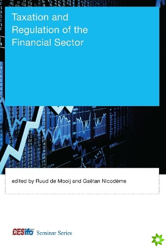 Taxation and Regulation of the Financial Sector