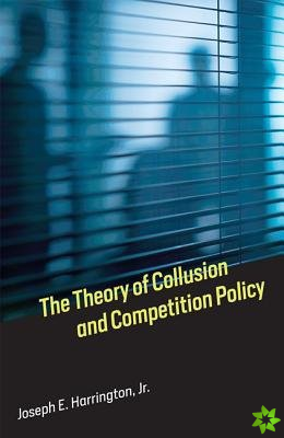 Theory of Collusion and Competition Policy
