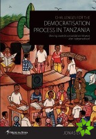 Challenges for the Democratisation Process in Tanzania. Moving towards consolidation years after independence?
