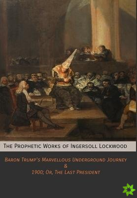 Prophetic Works of Ingersoll Lockwood