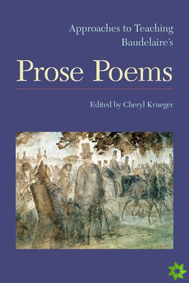 Approaches to Teaching Baudelaires Prose Poems