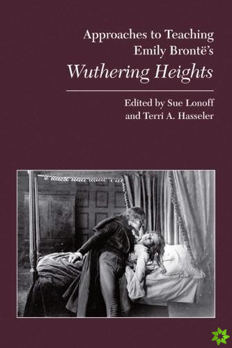Approaches to Teaching Emily Bronte's Wuthering Heights