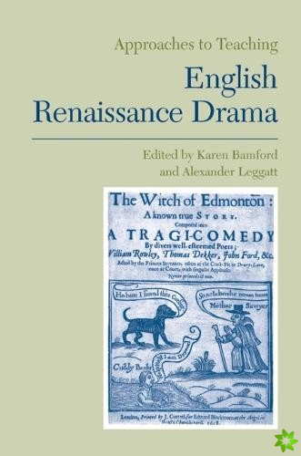 Approaches to Teaching English Renaissance Drama