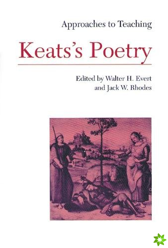 Approaches to Teaching Keats's Poetry