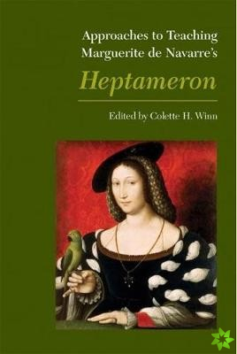 Approaches to Teaching Marguerite de Navarre's Heptameron