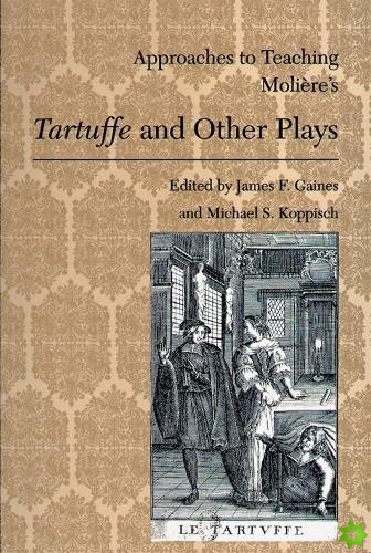 Approaches to Teaching Moliere's Tartuffe and Other Plays