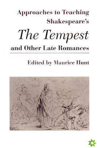 Approaches to Teaching Shakespeare's the Tempest and Other Late Romances