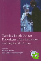Teaching British Women Playwrights of the Restoration and Eighteenth Century