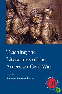 Teaching the Literatures of the American Civil War