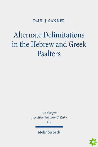 Alternate Delimitations in the Hebrew and Greek Psalters