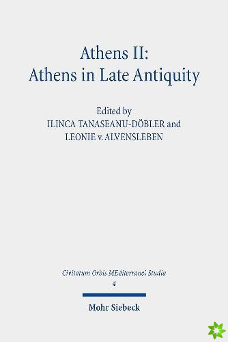Athens II: Athens in Late Antiquity