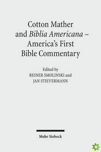 Cotton Mather and Biblia Americana - America's First Bible Commentary