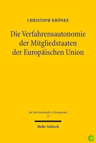 Die Verfahrensautonomie der Mitgliedstaaten der Europaischen Union