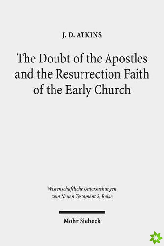 Doubt of the Apostles and the Resurrection Faith of the Early Church