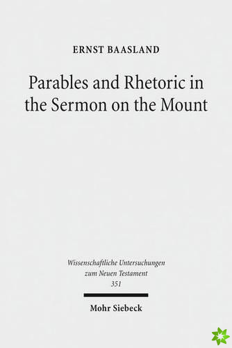 Parables and Rhetoric in the Sermon on the Mount