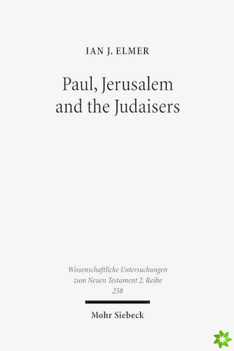 Paul, Jerusalem and the Judaisers