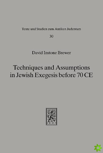 Techniques and Assumptions in Jewish Exegesis before 70 CE